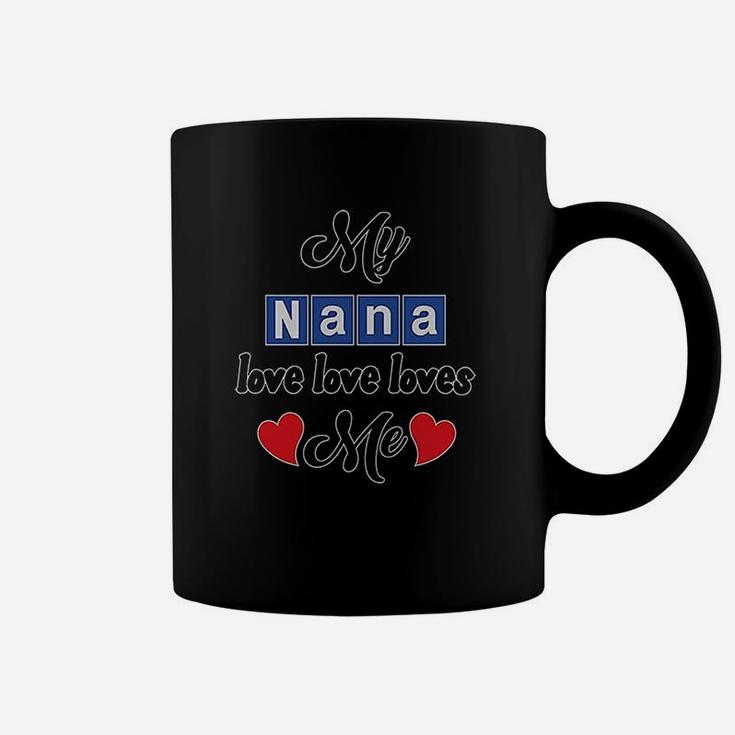 My Nana Love Me Coffee Mug