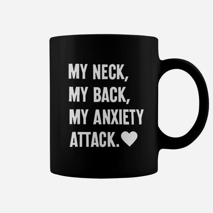 My Neck My Back My Anxiety Attack Coffee Mug
