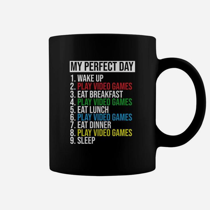My Perfect Day Video Games Cool Gamer Play Video Games All Day Coffee Mug