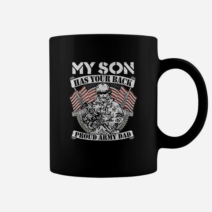 My Son Has Your Back Proud Army Dad Coffee Mug