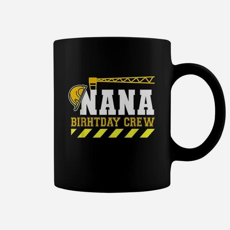 Nana Birthday Crew Construction Worker Coffee Mug