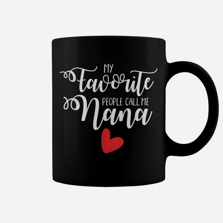 Nana Heart Funny Favorite People Call Me Trendy Gift Coffee Mug