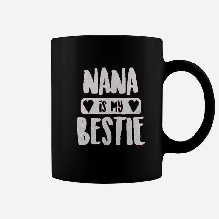 Nana Is My Bestie Coffee Mug