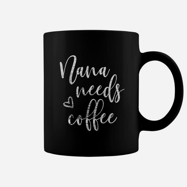 Nana Needs Coffee For Women Grandma Mothers Day Gifts Coffee Mug
