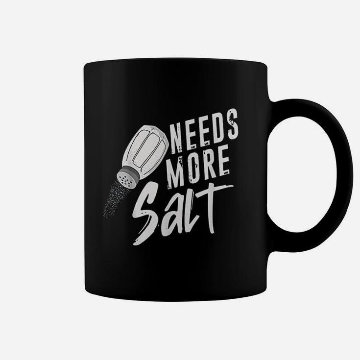 Needs More Salt Coffee Mug