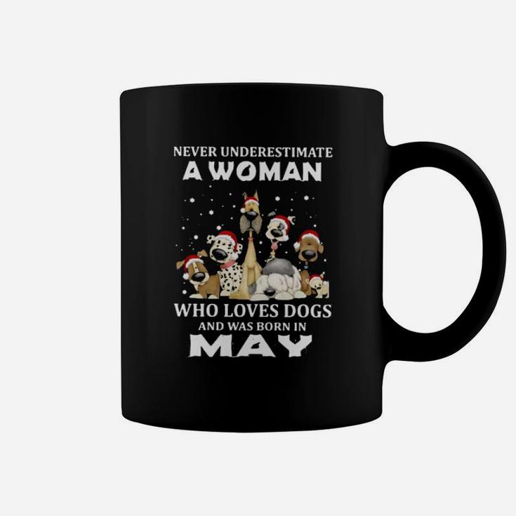 Never Underestimate A Woman Who Loves Dogs And Was Born In May Coffee Mug