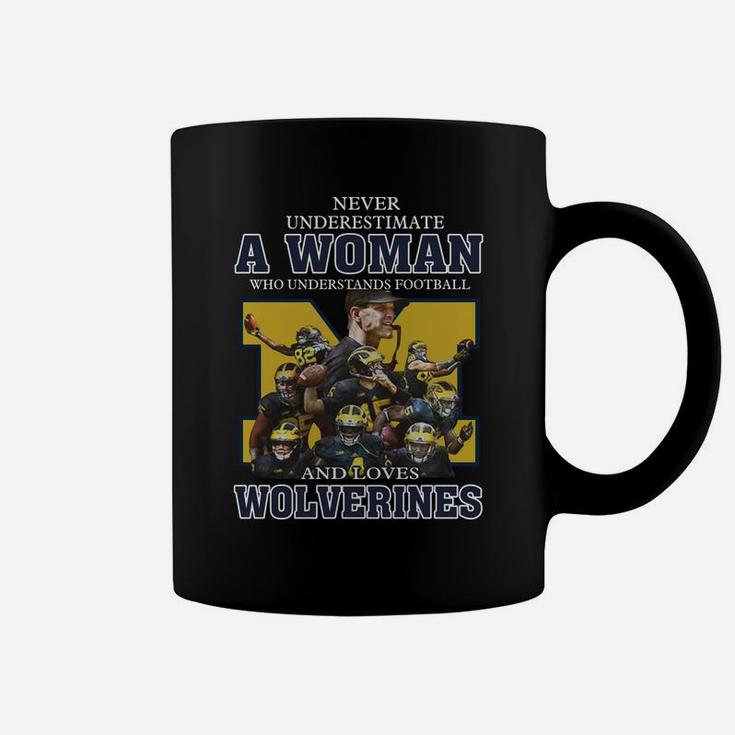 Never Underestimate A Woman Who Understands Football And Loves Wolverines Coffee Mug Never Underestimate A Woman Who Understands Football And Loves Wolverines Coffee Mug