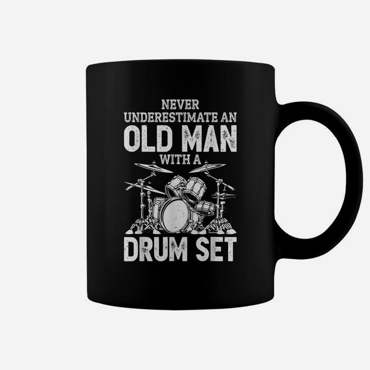Never Underestimate An Old Man With A Drum Set Funny Drummer Coffee Mug