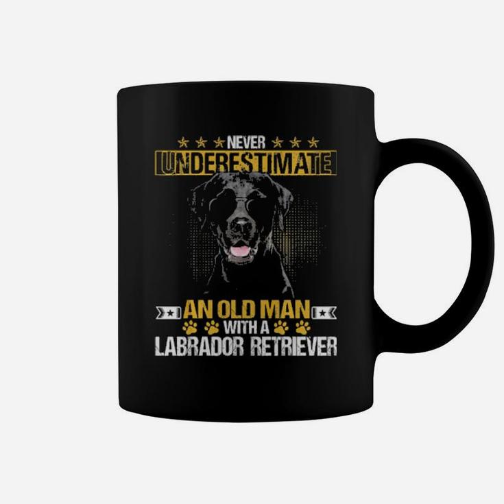 Never Underestimate An Old Man With Tee A Labrador Retriever Coffee Mug