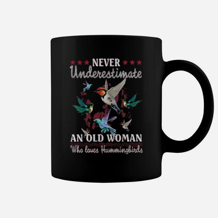 Never Underestimate An Old Woman Who Loves Hummingbirds Coffee Mug