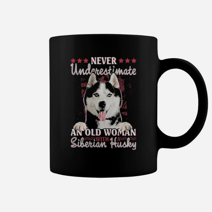 Never Underestimate An Old Woman With A Siberian Husky Coffee Mug