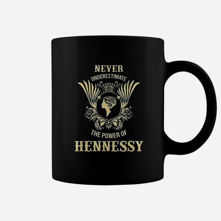 Never Underestimate The Power Of Hennessey Coffee Mug
