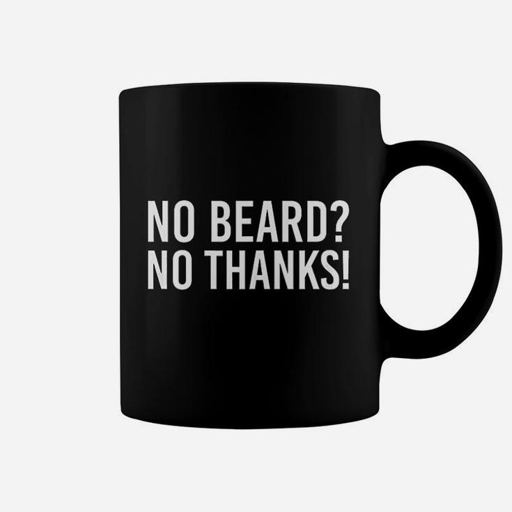 No Beard No Thanks Funny Beard Coffee Mug