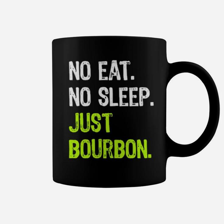 No Eat Sleep Just Bourbon Repeat Coffee Mug