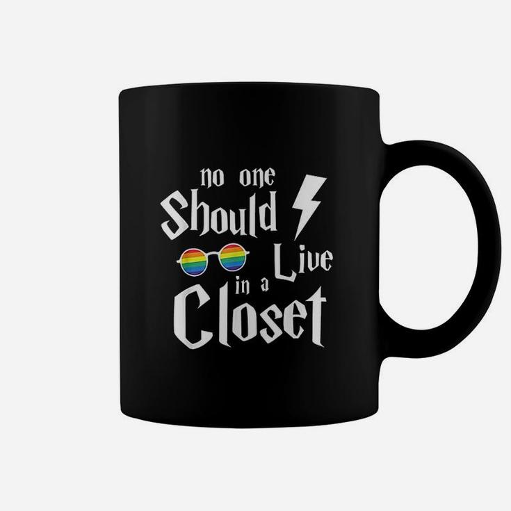 No One Should Live In A Closet Coffee Mug