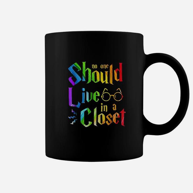No One Should Live In A Closet Coffee Mug