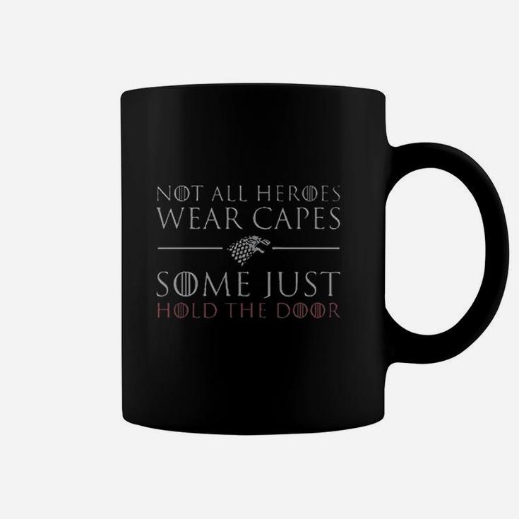 Not All Heroes Wear Capes Some Just Hold The Door Graphic Design Coffee Mug