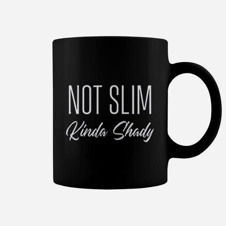 Not Slim Kinda Shady Coffee Mug