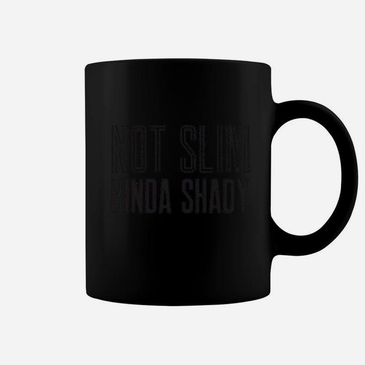 Not Slim Kinda Shady Coffee Mug