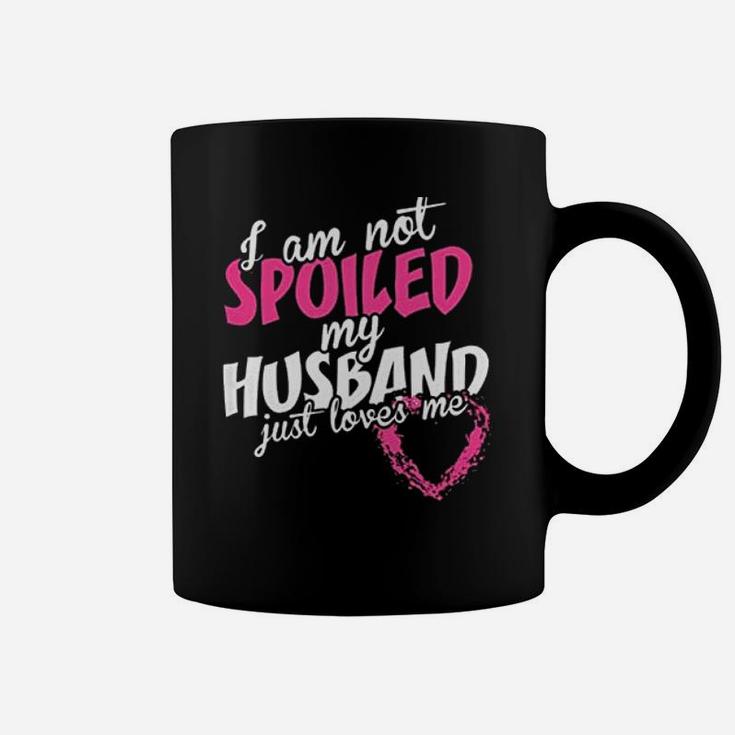 Not Spoiled My Husband Just Loves Me Coffee Mug