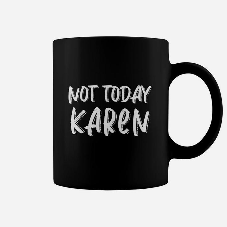 Not Today Karen Funny Pop Culture Troll Coffee Mug