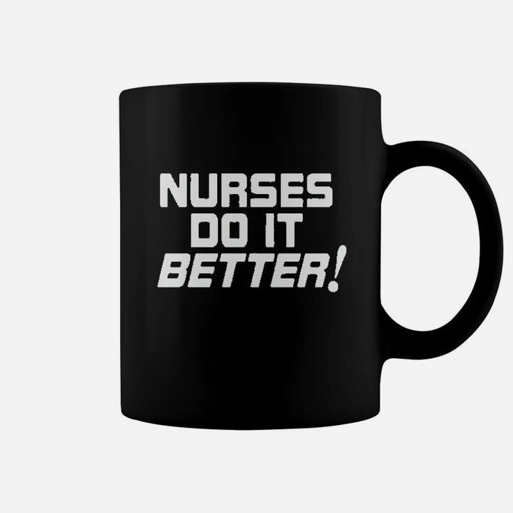 Nurses Do It Better Coffee Mug