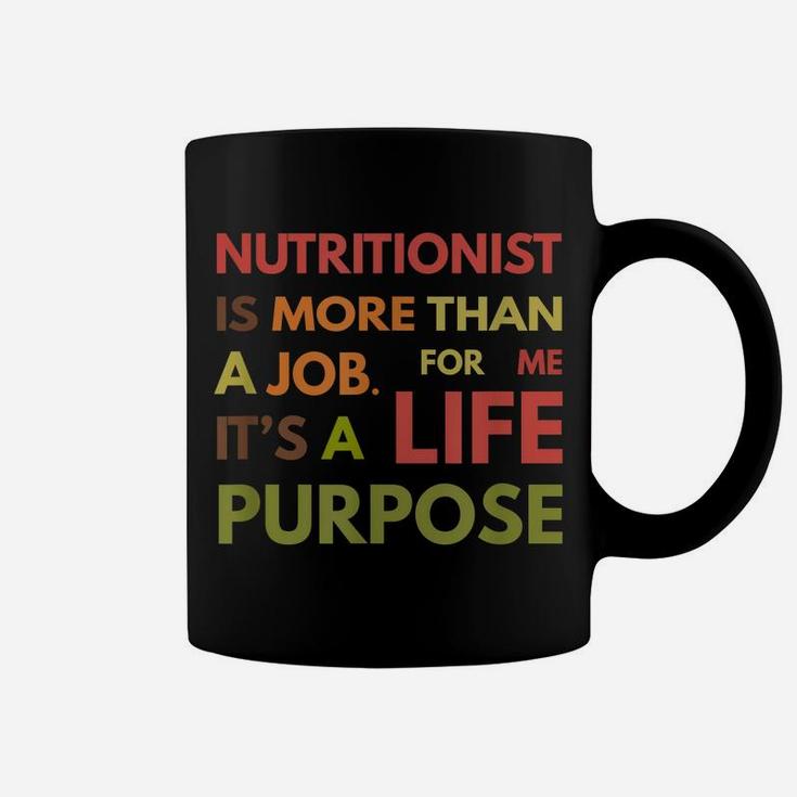 Nutritionist Is Not A Job Life Purpose Dietitian Coffee Mug