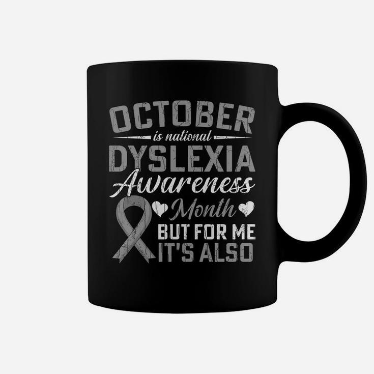 October Is National Dyslexia Awareness Month Funny Graphic Sweatshirt Coffee Mug
