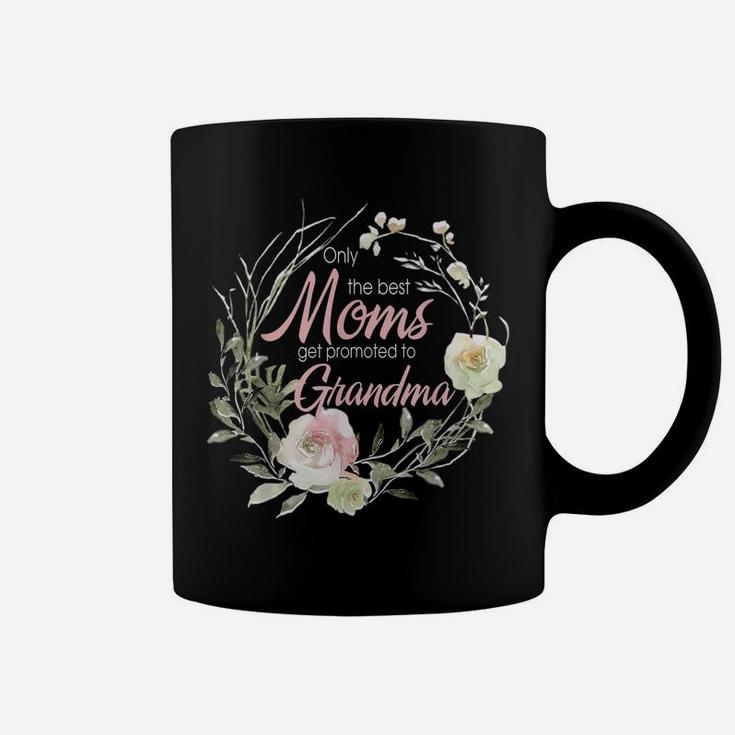 Only Best Moms Get Promoted To Grandma Flower Coffee Mug