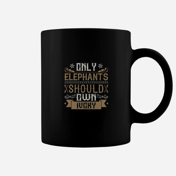 Only Elephants Should Own Ivory Coffee Mug