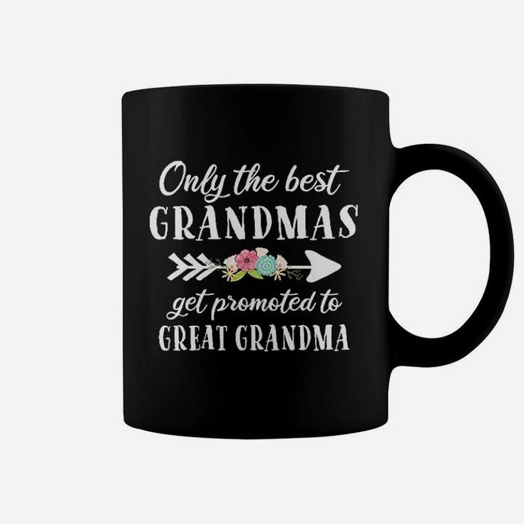 Only The Best Grandmas Get Promoted To Great Grandma Coffee Mug