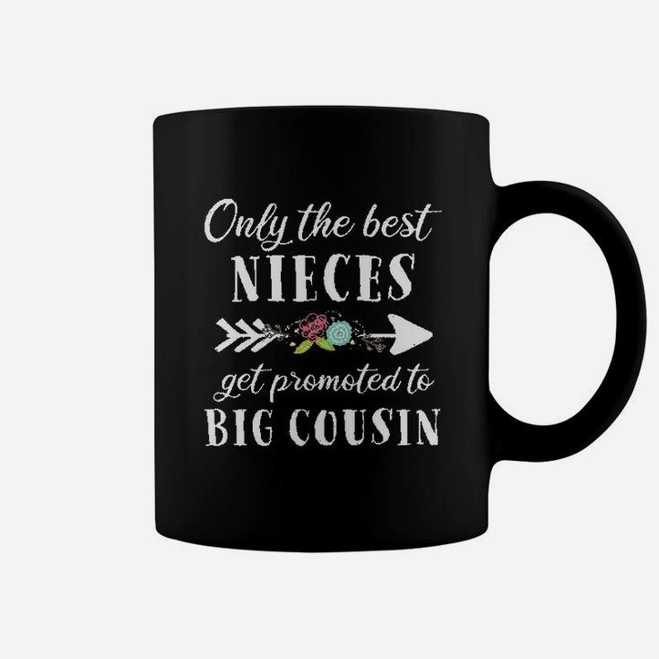 Only The Best Nieces Get Promoted To Big Cousin Coffee Mug
