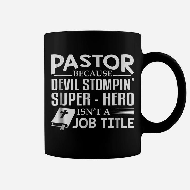 Pastor Because Devil Stompin Super Hero Isnt Job Title Gift Coffee Mug