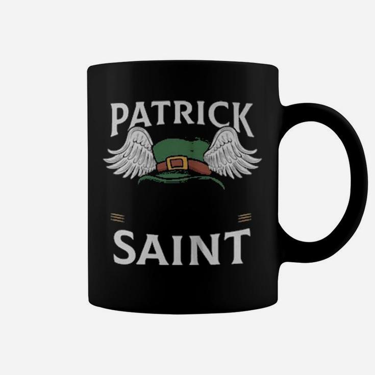 Patrick Was A Saint I Aint Coffee Mug