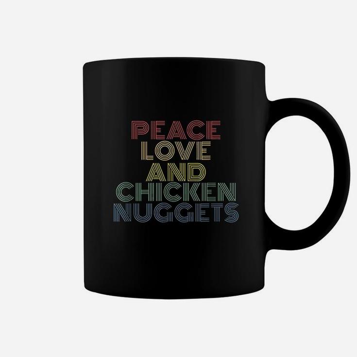 Peace Love And Chicken Nuggets Coffee Mug