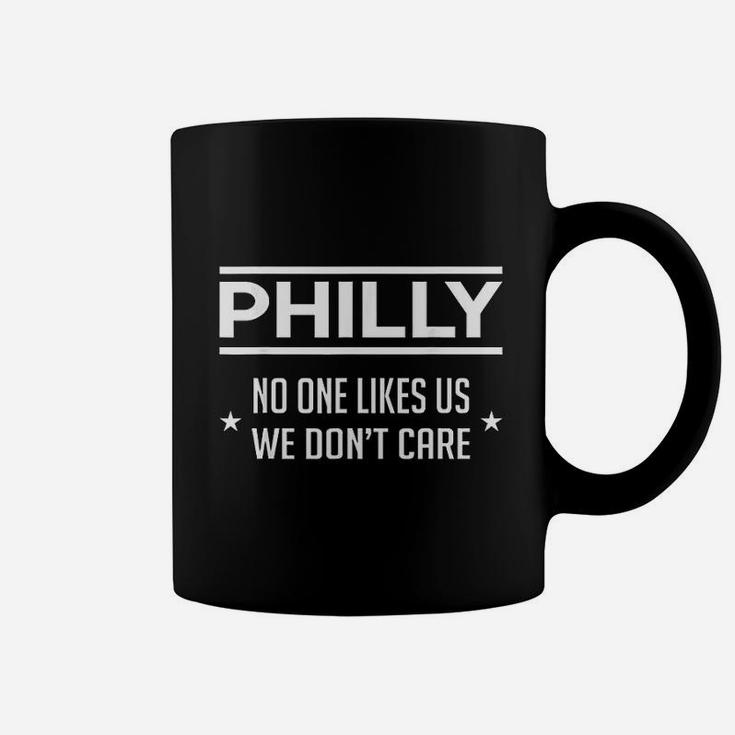 Philly No One Likes Us We Do Not Care Coffee Mug