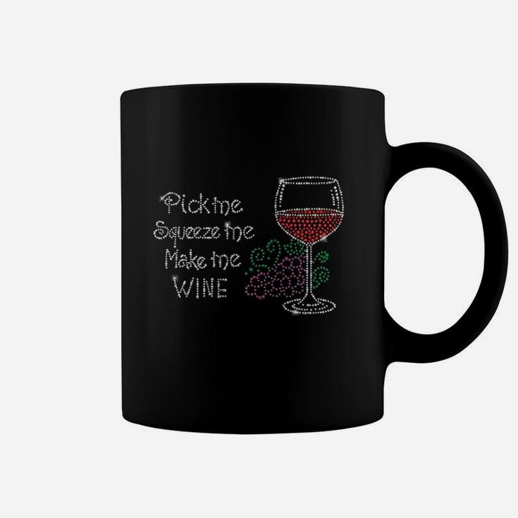 Pick Me Make Me Wine Coffee Mug