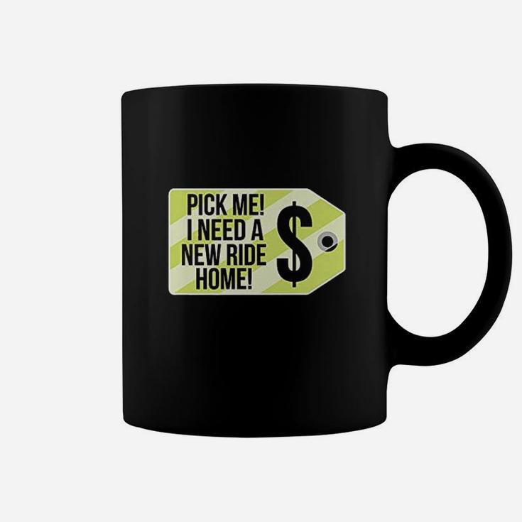Pick Me Need A New Ride Home Coffee Mug