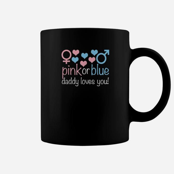 Pink Or Blue Daddy Loves You Cute Boy Or Girl Gender Reveal Coffee Mug