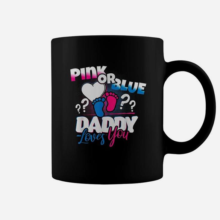 Pink Or Blue Daddy Loves You Gender Reveal Coffee Mug