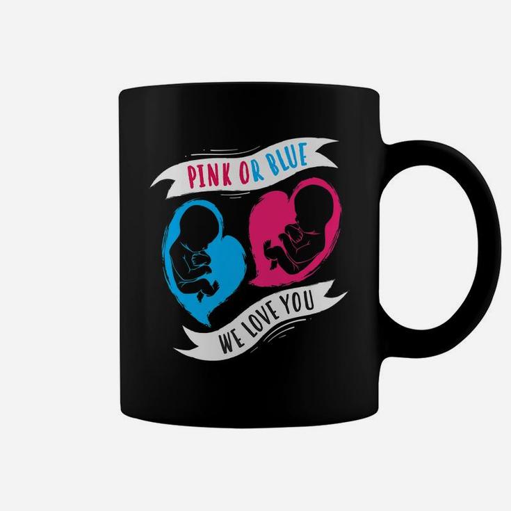 Pink Or Blue We Love You  - Boy Or Girl Family Gift Coffee Mug