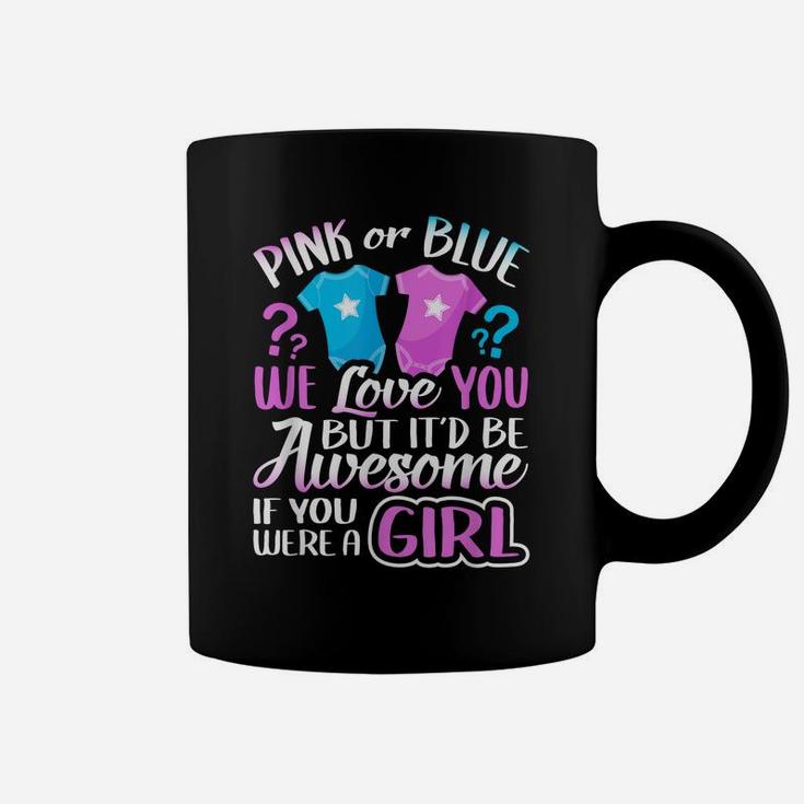 Pink Or Blue We Love You Gender Reveal Team Girl Pink Gift Coffee Mug
