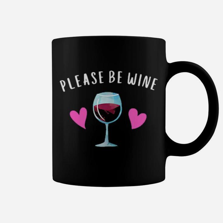 Please Be Wine Valentine Funny Cute Coffee Mug