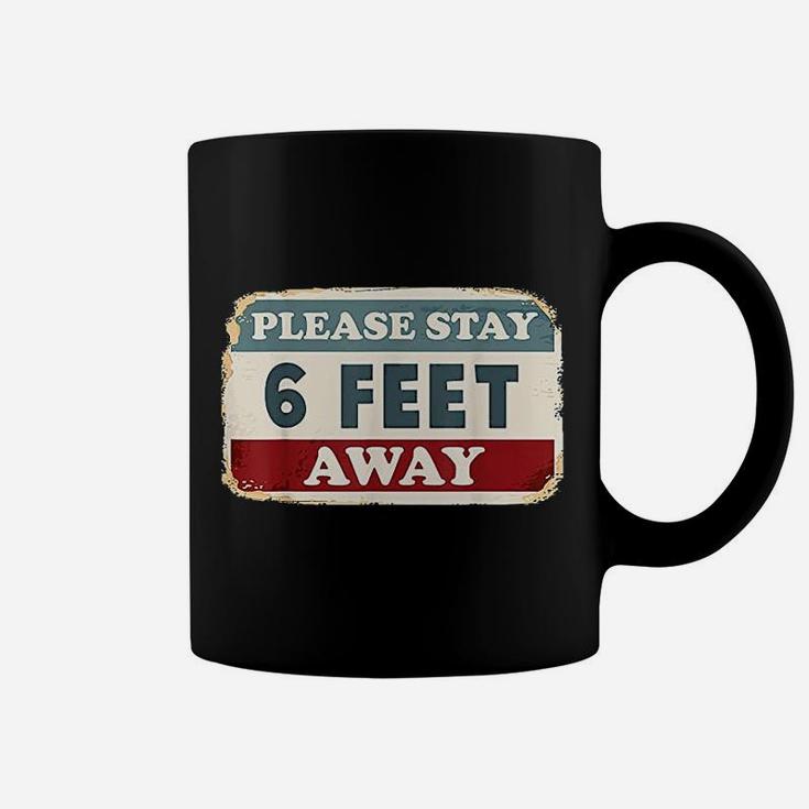Please Stay 6 Feet Away Coffee Mug