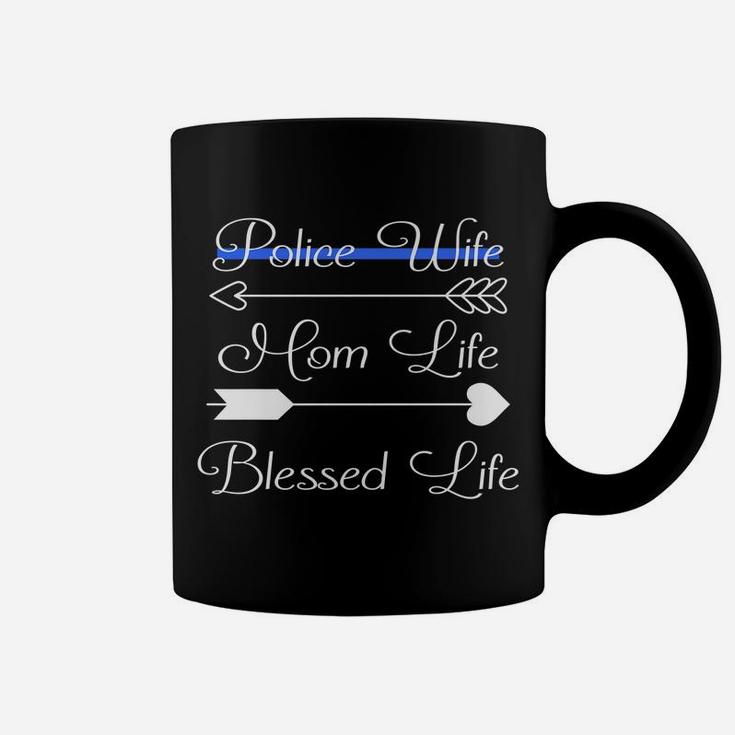 Police Wife Mom Life Blessed Life Thin Blue Line Family Coffee Mug