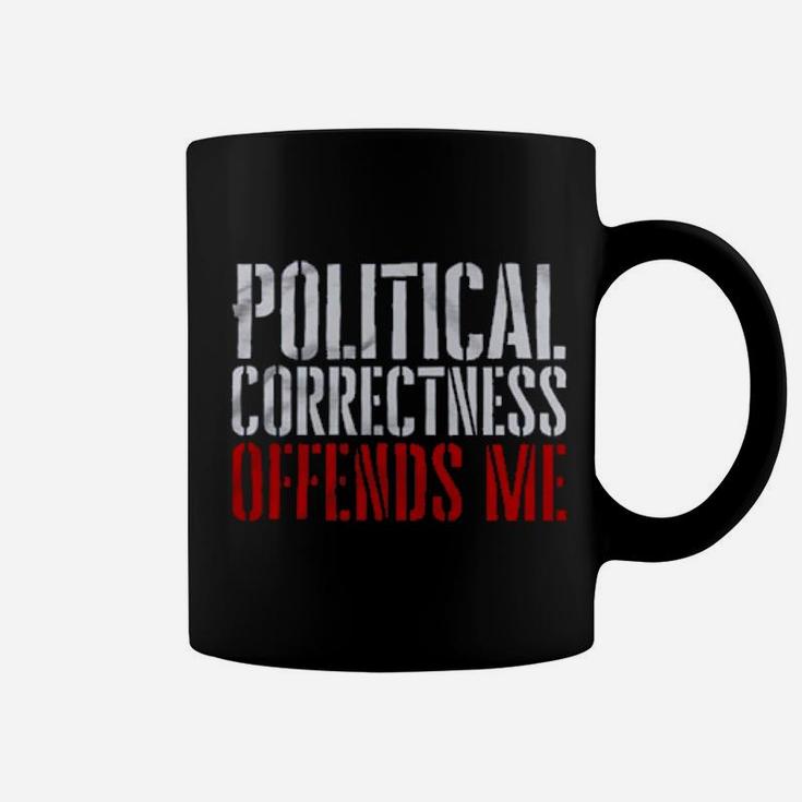 Political Correctness Offends Me Coffee Mug