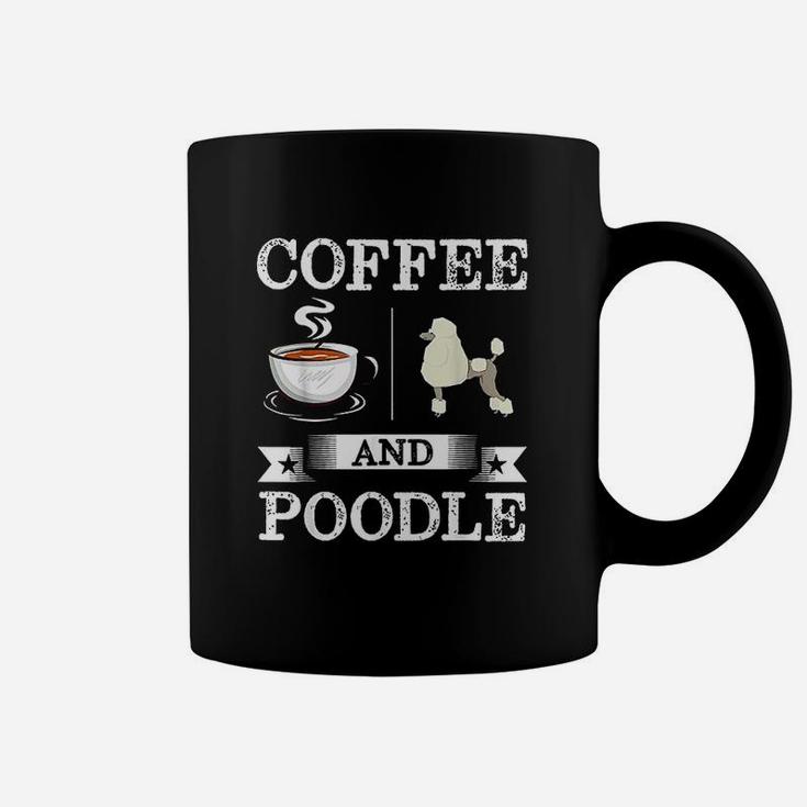 Poodle Coffee And Poodle Cute Dog Gift Coffee Mug