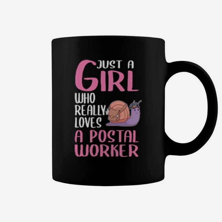 Postman Snail Just A Girl Who Really Loves A Postal Worker Coffee Mug