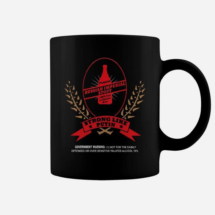Premium Russian Imperial Stout 100' Non Collusion Strong Like Putin Coffee Mug
