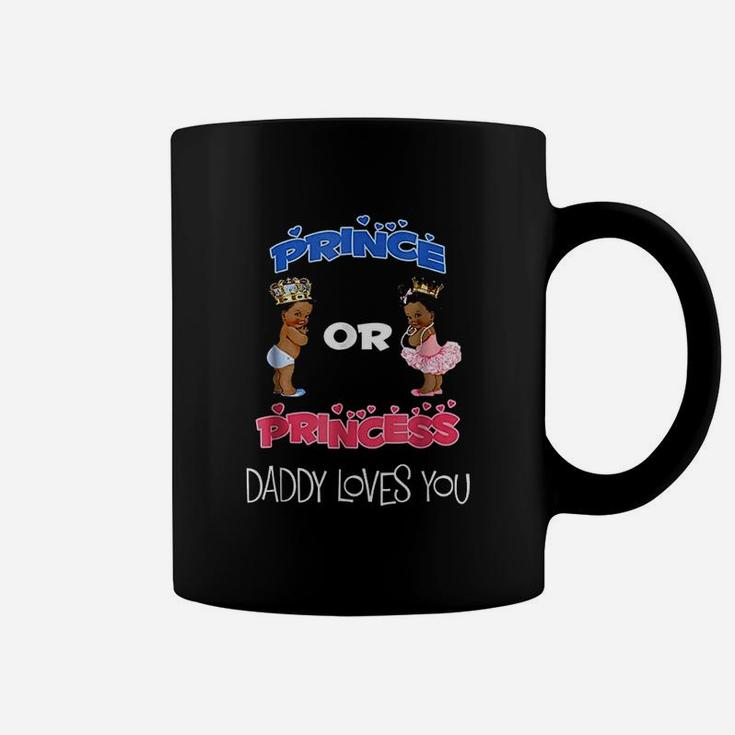 Prince Or Princess Baby Shower Daddy Loves You Coffee Mug